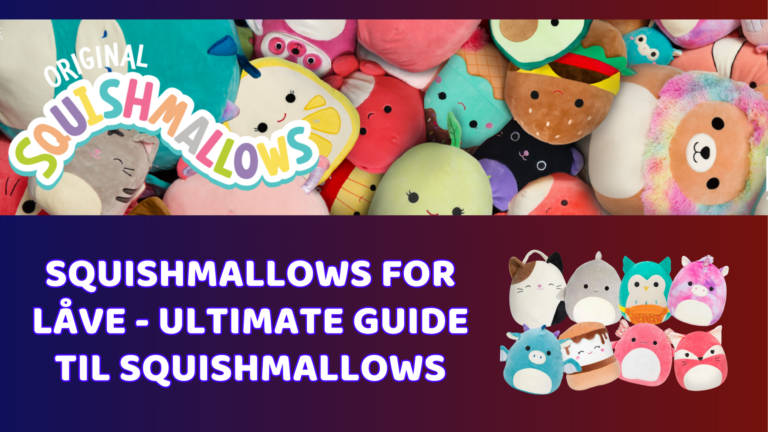 Squishmallows for låve - Ultimate Guide til Squishmallows_1