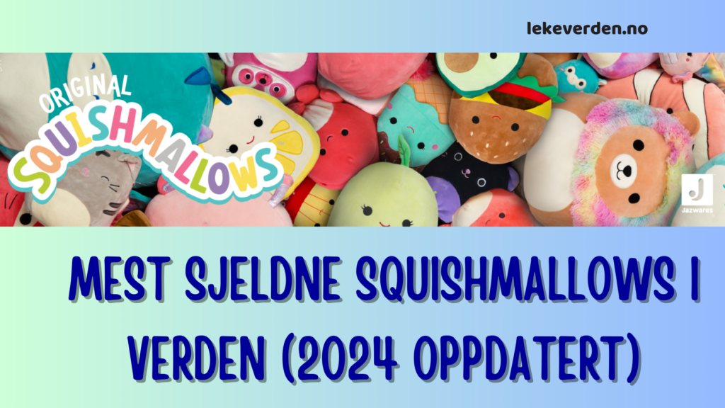 Mest sjeldne squishmallows i verden (2024 oppdatert) 1 Mest sjeldne squishmallows i verden (2024 oppdatert)_1