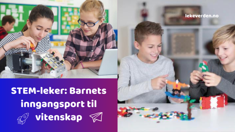STEM-leker-Barnets inngangsport til vitenskap_1