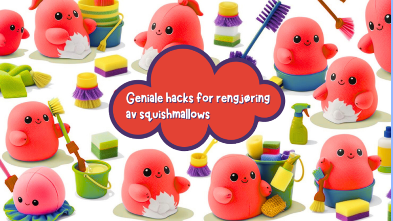 geniale hacks for rengjøring av squishmallows_lekeverden blog